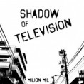 Shadow Of Television (SK)